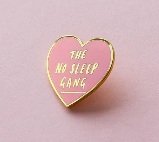 No Sleep Gang Enamel Pin